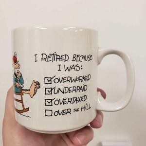 Russ Berrie Retirement Coffee Mug "I RETIRED BECAUSE I WAS" Vintage Retirement